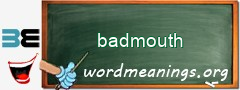 WordMeaning blackboard for badmouth